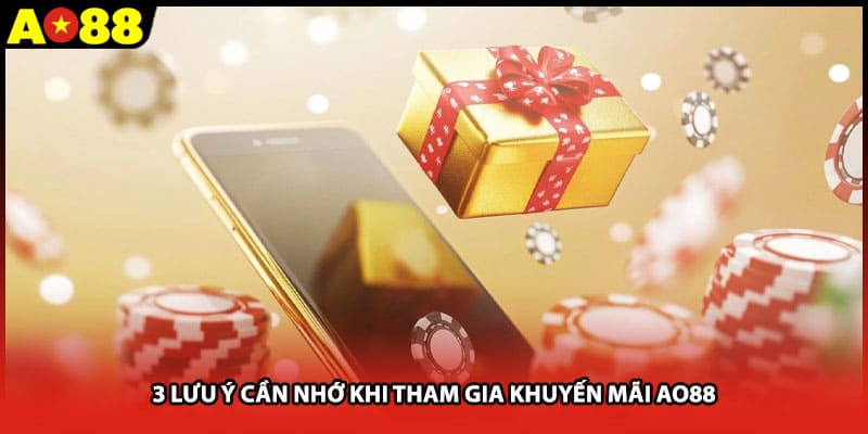 3 lưu ý cần nhớ khi tham gia khuyến mãi AO88