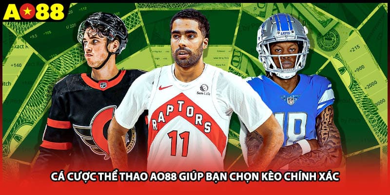 Cá cược thể thao AO88 giúp bạn chọn kèo chính xác