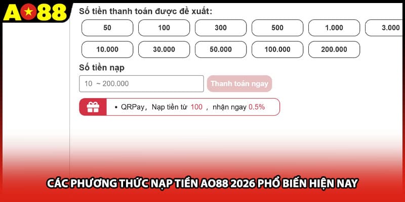 Các phương thức nạp tiền AO88 2026 phổ biến hiện nay