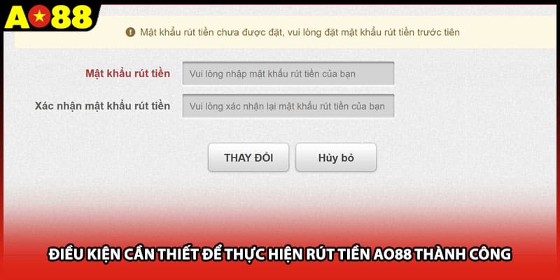 Điều kiện cần thiết để thực hiện rút tiền AO88 thành công