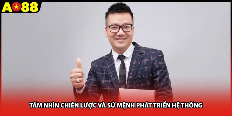 Tầm nhìn chiến lược và sứ mệnh phát triển hệ thống