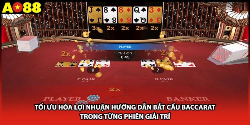 Tối ưu hóa lợi nhuận hướng dẫn bắt cầu baccarat trong từng phiên giải trí